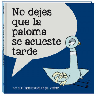 Книга NO DEJES QUE LA PALOMA SE ACUESTE TARDE MO WILLEMS