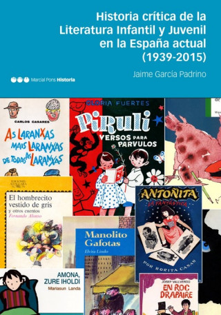 Könyv HISTORIA CRÍTICA DE LA LITERATURA INFANTIL Y JUVENIL EN LA ESPAÑA ACTUAL (1939-2 JAIME GARCIA PADRINO