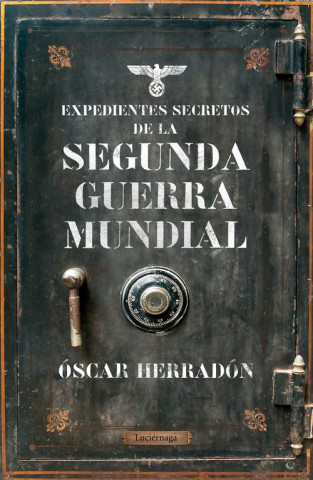 Kniha EXPEDIENTES SECRETOS DE LA II GUERRA MUNDIAL OSCAR HERRADON AMEAL