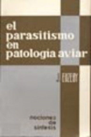 Książka EL PARASITISMO EN PATOLOGÍA AVIAR J. EUZEBY