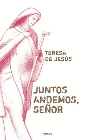 Carte Juntos andemos, señor TERESA DE JESUS