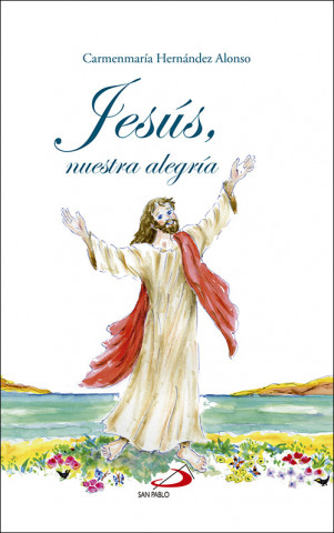 Kniha JESÚS, NUESTRA ALEGRÍA CARMENMARIA HERNANDEZ ALONSO