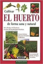 Könyv Cultivar el huerto de forma sana y natural 