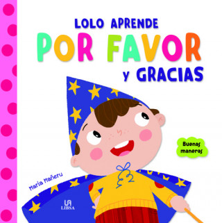 Carte LOLO APRENDE POR FAVOR Y GRACIAS MARIA MAÑERU