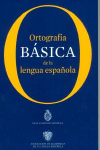 Könyv Ortografía básica de la lengua española REAL ACADEMIA ESPAÑOLA