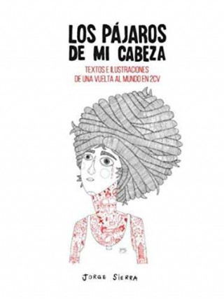 Knjiga PÁJAROS DE MI CABEZA JORGE SIERRA