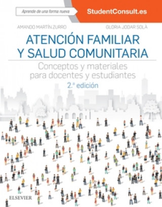 Книга ATENCIÓN FAMILIAR Y SALUD COMUNITARIA +STUDENTCONSULT AMANTO MARTIN ZURRO