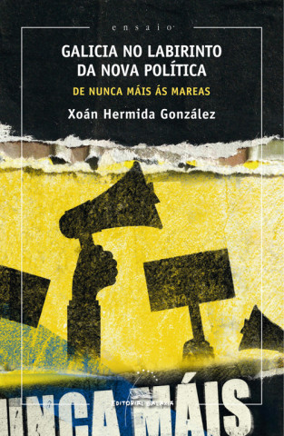 Kniha GALICIA NO LABIRINTO DA NOVA POLÍTICA XOAN HERMIDA GONZALEZ