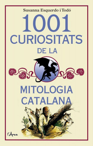Kniha 1001 CURIOSITATS DE LA MITOLOGÍA CATALANA SUSANNA ESQUERDO I TODO