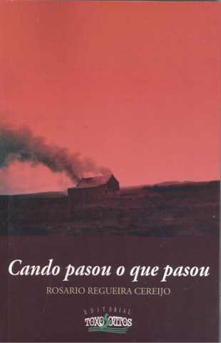 Knjiga CANDO PASOU O QUE PASOU ROSARIO REGUEIRA CEREIJO