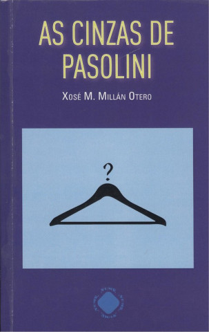 Knjiga AS CINZAS DE PASOLINI XOSE M. MILLAN OTERO