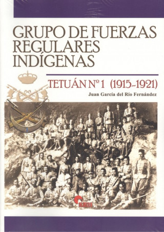 Buch GRUPO DE FUERZAS REGULARES INDÍGENAS JUAN GARCIA DEL RIO FERNANDEZ