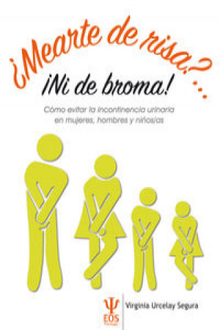 Книга ¿MEARTE DE RISA?...¡NI DE BROMA! VIRGINIA URCELAY SEGURA