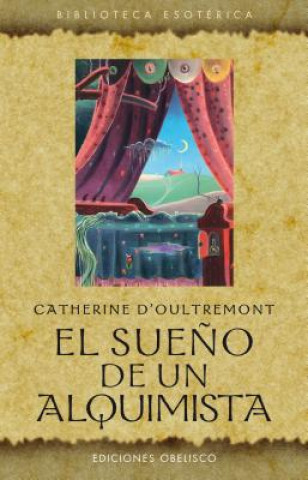 Buch SUEÑO DE UN ALQUIMISTA, EL CATHERINE D'OULTREMONT