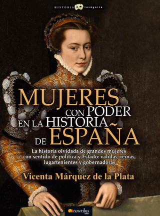 Kniha MUJERES CON PODER EN LA HISTORIA DE ESPAÑA VICENTA MARQUEZ DE LA PLAYA