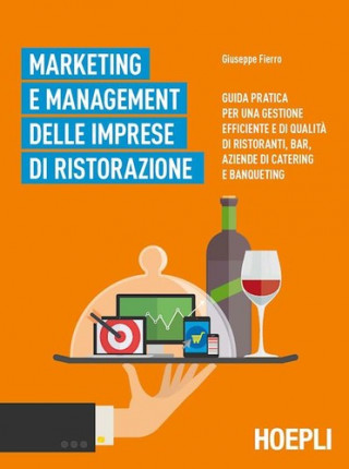 Könyv Marketing e management delle imprese di ristorazione FIERRO GIUSEPPE