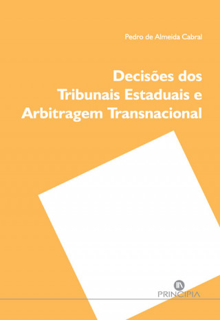 Kniha decisões dos tribunais estaduais e arbitragem transacional PEDRO DE ALMEIDA CABRAL