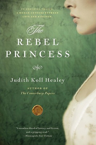Kniha The Rebel Princess Judith Koll Healey