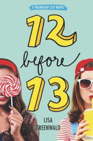 Buch Friendship List: 12 Before 13 Lisa Greenwald