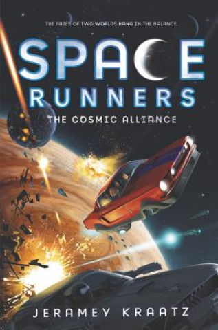 Kniha Space Runners: The Cosmic Alliance Jeramey Kraatz