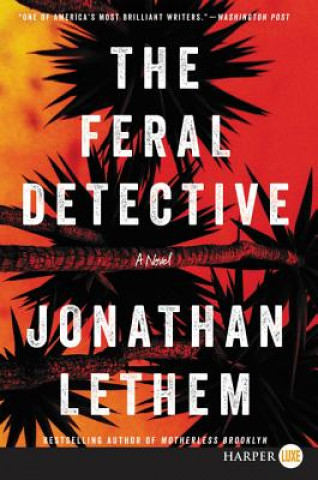 Kniha Feral Detective Jonathan Lethem