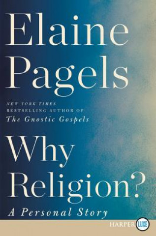 Książka Why Religion?: A Personal Story Elaine Pagels