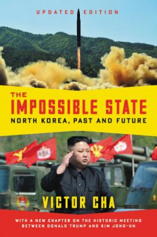 Kniha The Impossible State, Updated Edition: North Korea, Past and Future Victor Cha