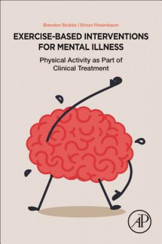 Livre Exercise-Based Interventions for Mental Illness Brendon Stubbs