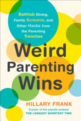 Книга Weird Parenting Wins Hillary Frank