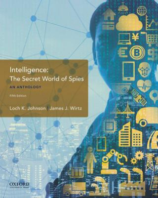 Carte Intelligence: The Secret World of Spies, an Anthology Loch K Johnson