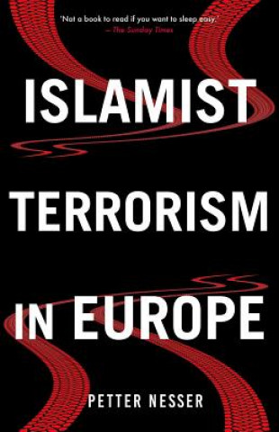 Kniha Islamist Terrorism in Europe Petter Nesser