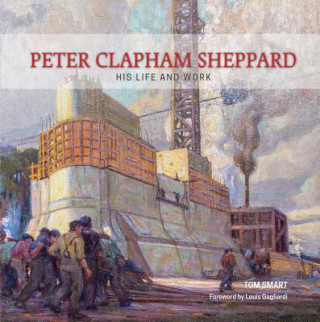 Carte Peter Clapham Sheppard: His Life and Work Tom Smart