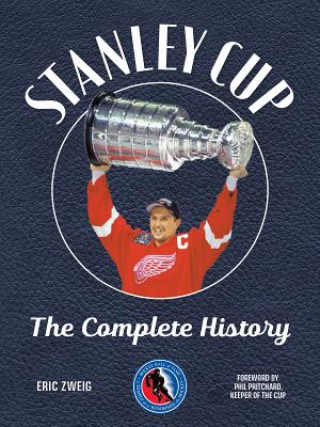 Kniha Stanley Cup: The Complete History Eric Zweig