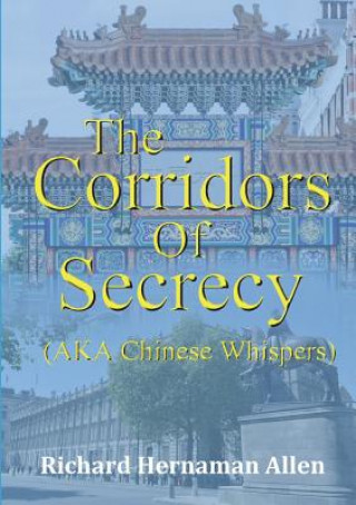 Kniha Corridors Of Secrecy (AKA Chinese Whispers) Richard Hernaman Allen