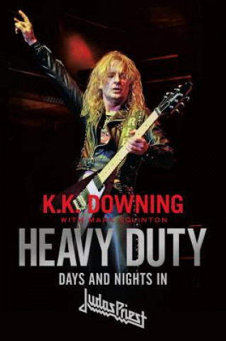 Carte Heavy Duty: Days and Nights in Judas Priest K K Downing