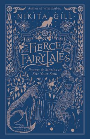 Carte Fierce Fairytales: Poems and Stories to Stir Your Soul Nikita Gill