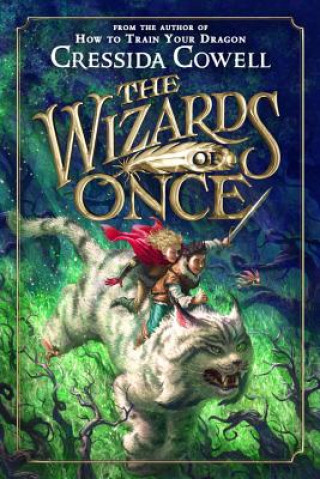 Kniha Wizards of Once Cressida Cowell