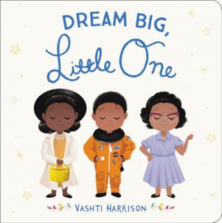 Carte Dream Big, Little One Vashti Harrison