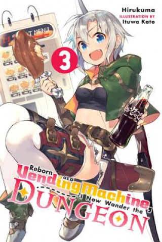 Könyv Reborn as a Vending Machine, I Now Wander the Dungeon, Vol. 3 (light novel) Hirukuma