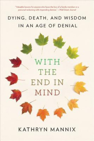 Книга With the End in Mind Kathryn Mannix