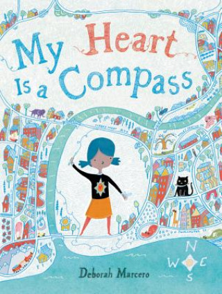 Kniha My Heart Is a Compass Deborah Marcero