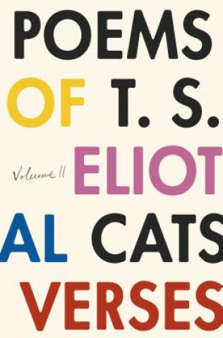 Könyv Poems of T. S. Eliot: Volume II T S Eliot