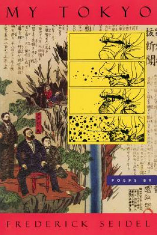 Книга My Tokyo: Poems Frederick Seidel