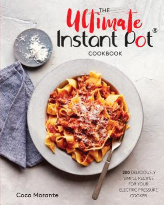Kniha Ultimate Instant Pot Cookbook Coco Morante