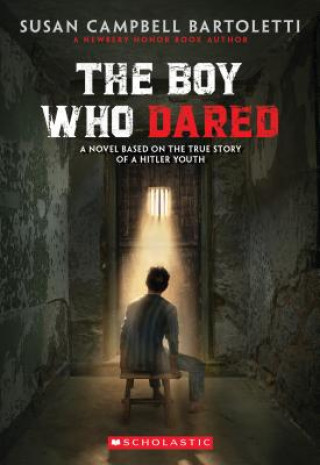 Kniha The Boy Who Dared Susan Campbell Bartoletti