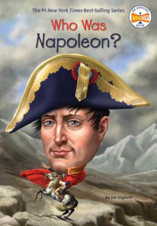 Kniha Who Was Napoleon? Jim Gigliotti