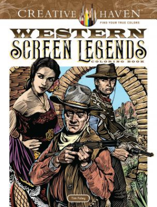 Knjiga Creative Haven Western Screen Legends Coloring Book Tim Foley
