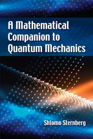 Książka Mathematical Companion to Quantum Mechanics Shlomo Sternberg