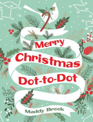 Kniha Merry Christmas Dot-To-Dot Coloring Book Maddy Brook