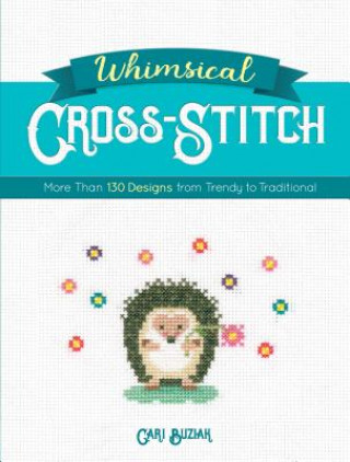 Könyv Whimsical Cross-Stitch Cari Buziak